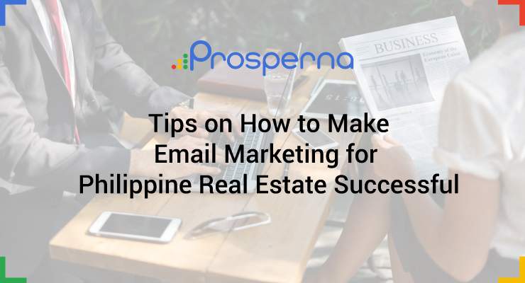 Tips on How to Make Email Marketing for Philippine Real Estate Successful