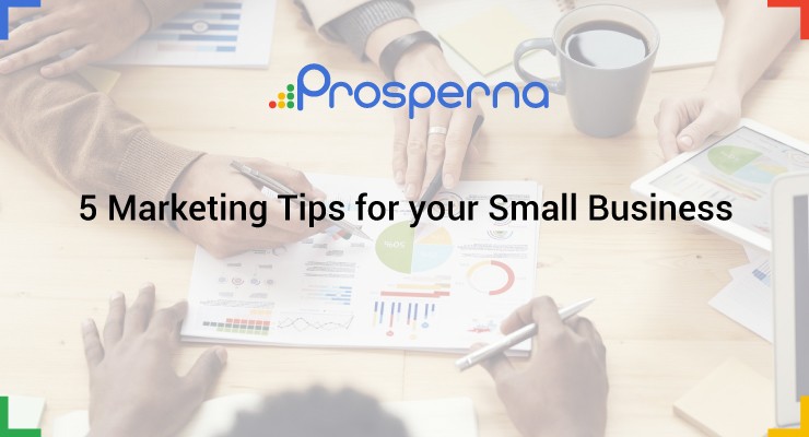 5 Marketing Tips for your Small Business